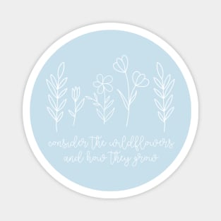 consider the wildflowers bible verse Magnet